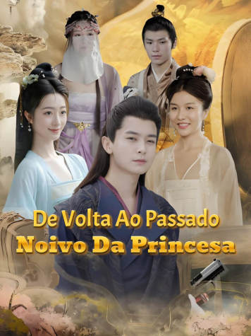De Volta ao Passado: Noivo da Princesa short drama poster