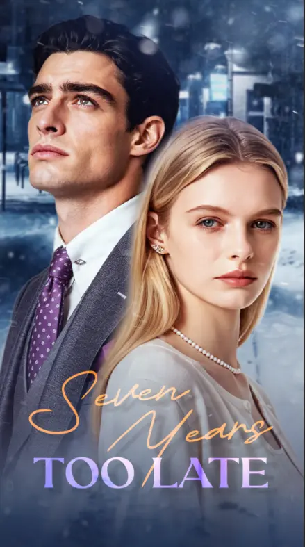 He Ignored Me for Seven Years short drama poster