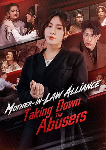 Mother-in-Law Alliance: Taking Down the Abusers short drama poster