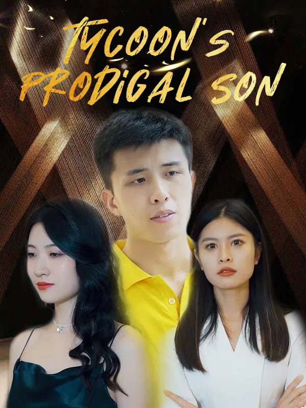 Tycoon's Prodigal Son short drama poster