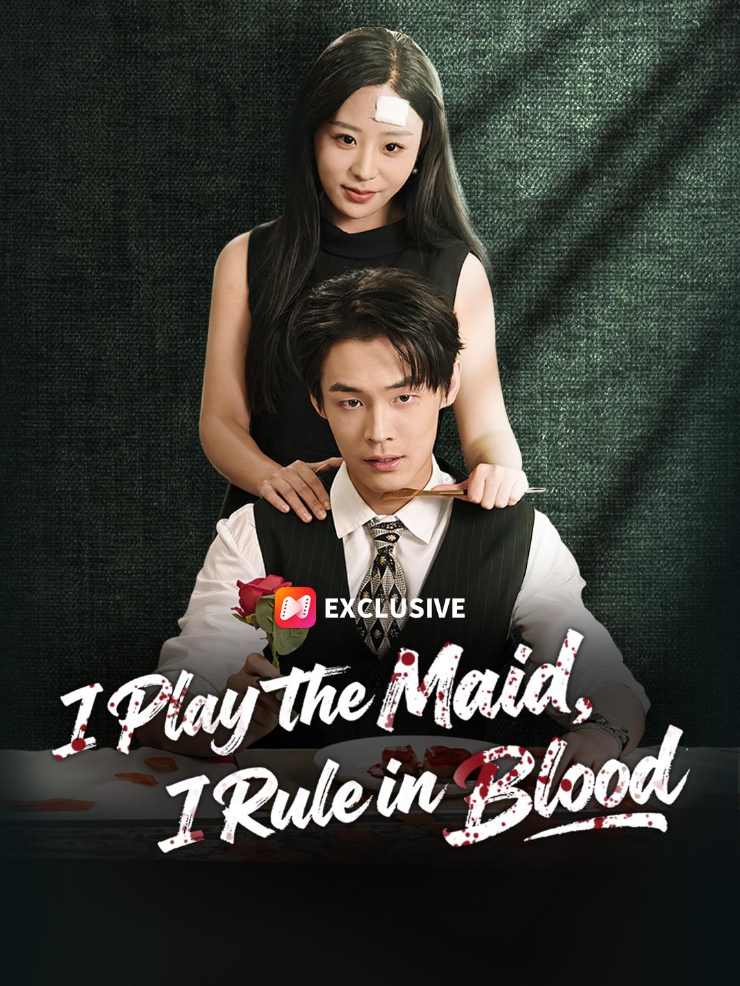 I Play the Maid, I Rule in Blood short drama poster