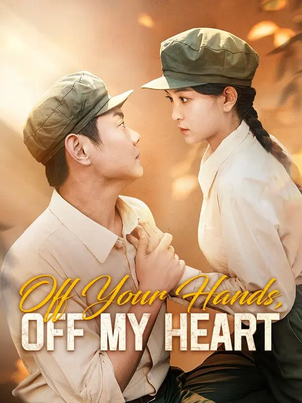 Off Your Hands, Off My Heart short drama poster