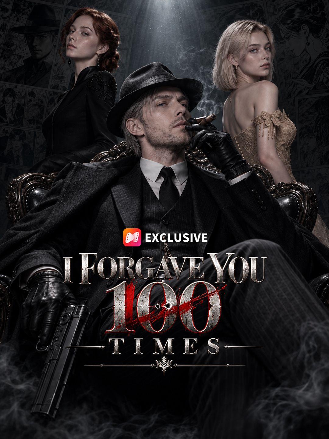 I Forgave You 100 Times short drama poster
