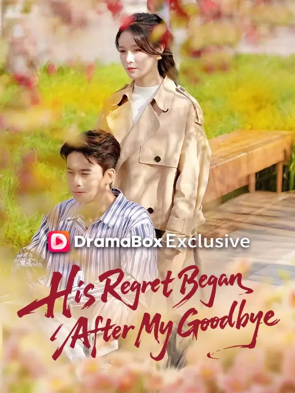 His Regret Began After My Goodbye short drama poster