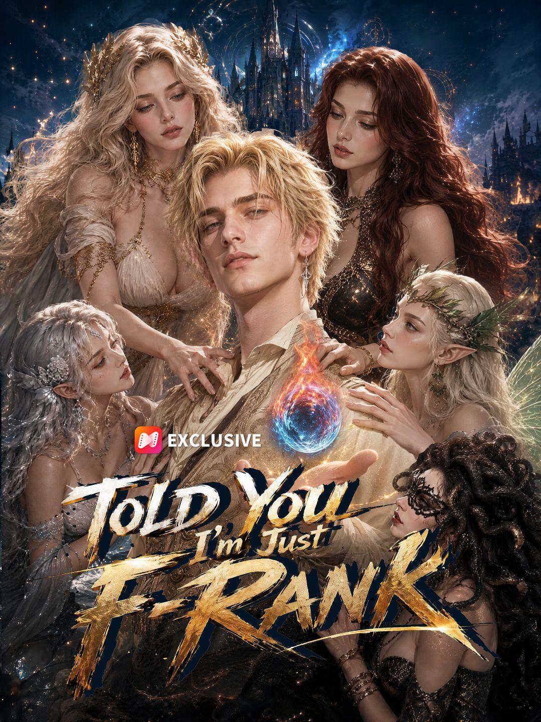 Told You I’m Just F-Rank short drama poster