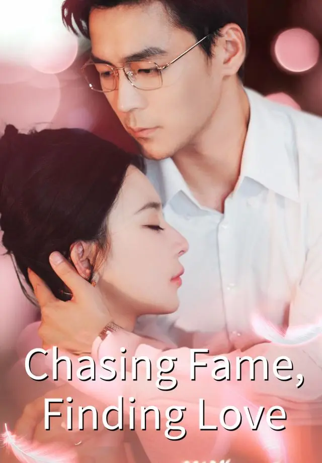 Chasing Fame, Finding Love short drama poster