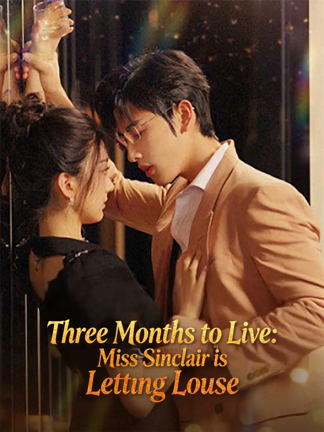 Three Months to Live: Miss Sinclair is Letting Loose short drama poster