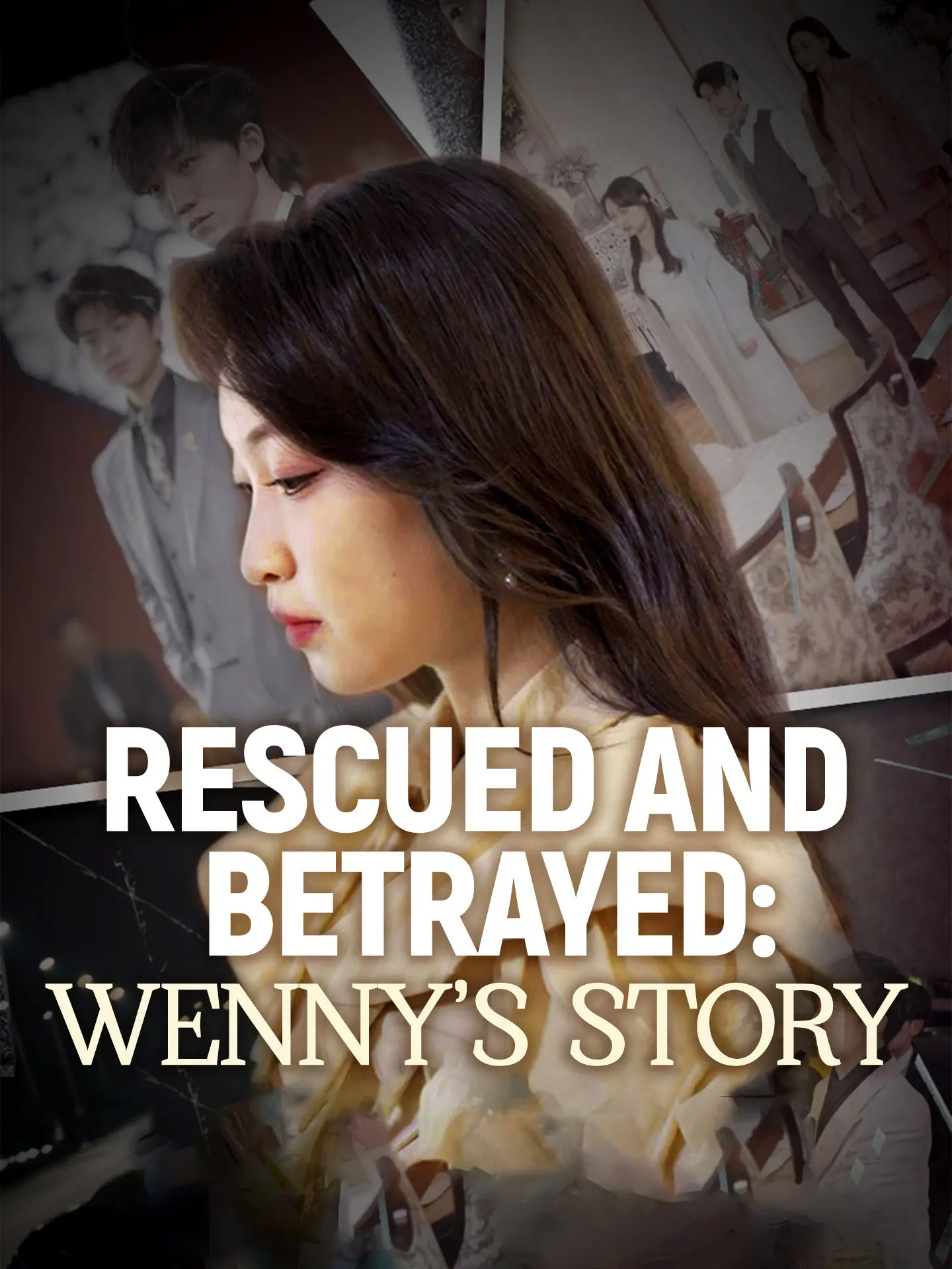 Rescued and Betrayed: Wenny's Story short drama poster
