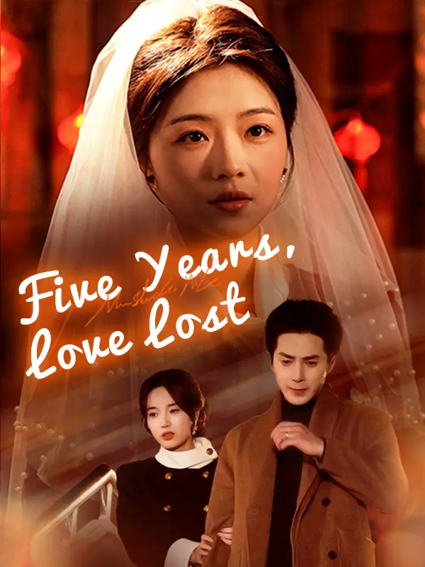 Five Years, Love Lost short drama poster