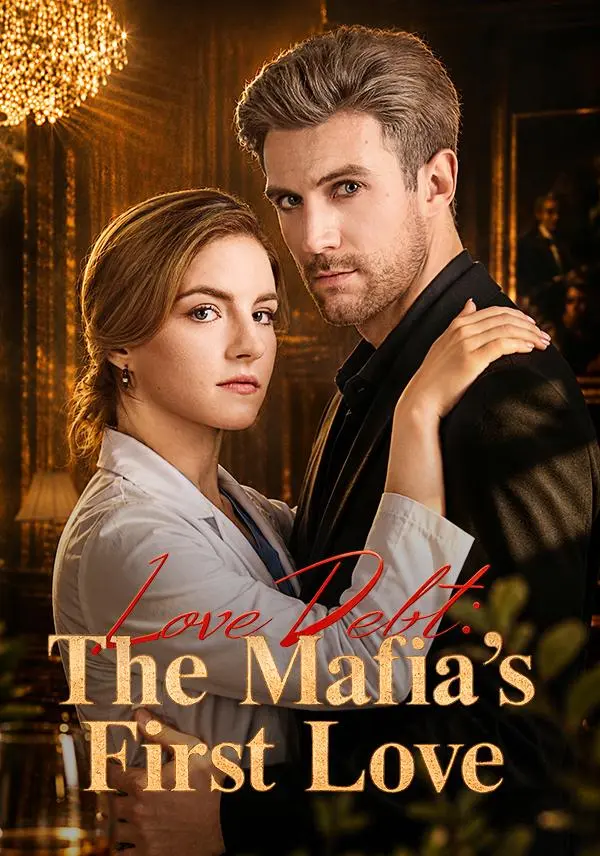 Love Debt：The Mafia's First Love short drama poster