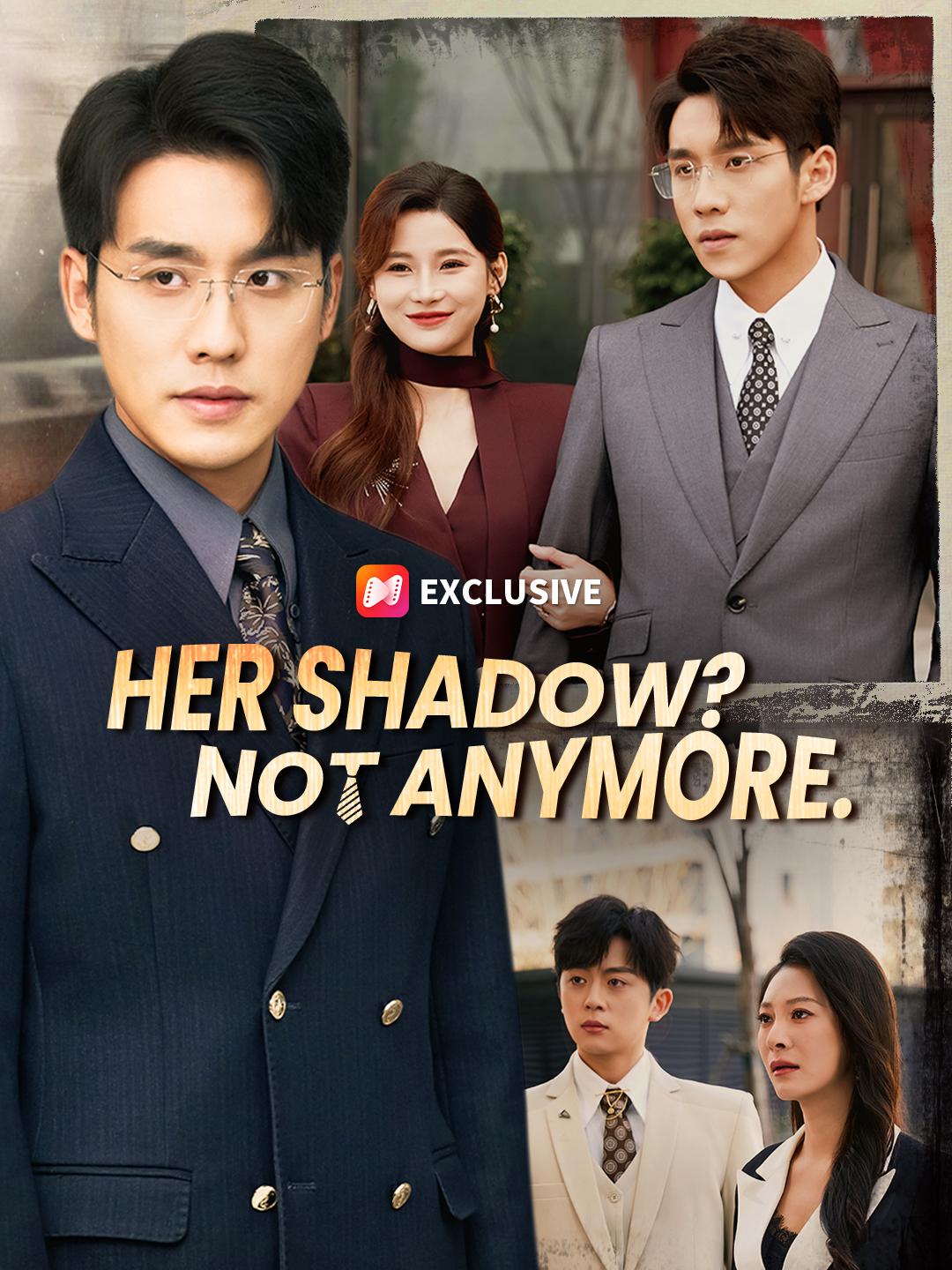 Her Shadow? Not Anymore. short drama poster