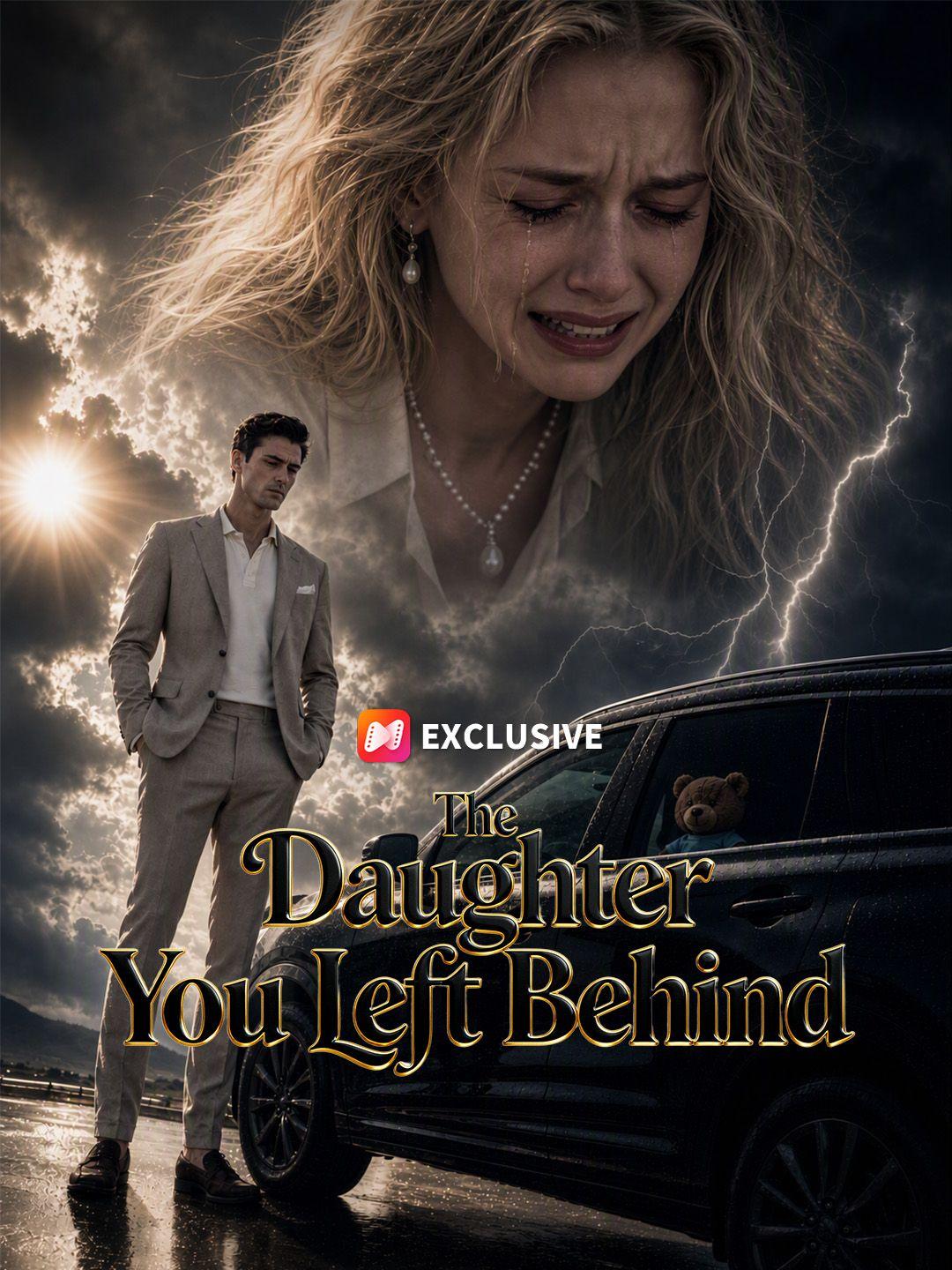 The Daughter You Left Behind short drama poster