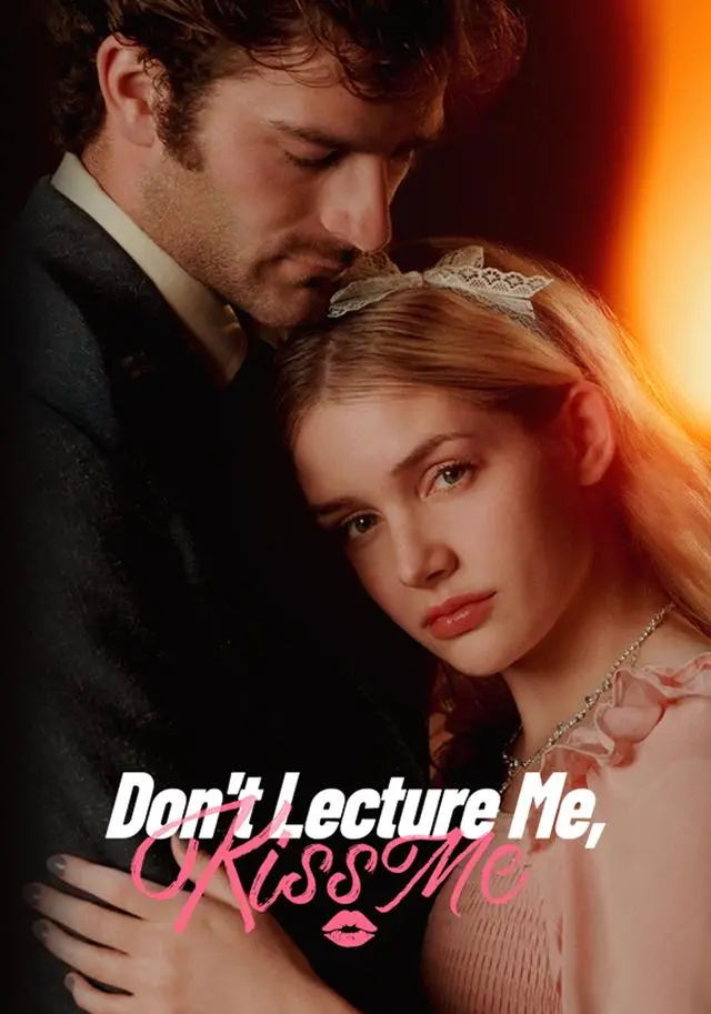 Don’t Lecture Me, Kiss Me short drama poster