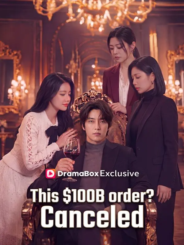 This $100B order? Canceled. short drama poster