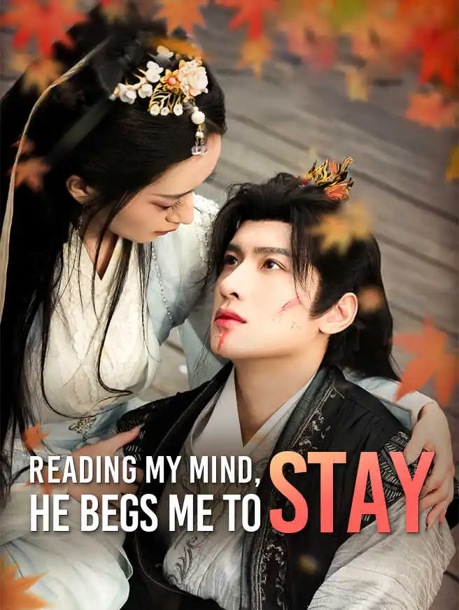Reading My Mind, He Begs Me to Stay short drama poster
