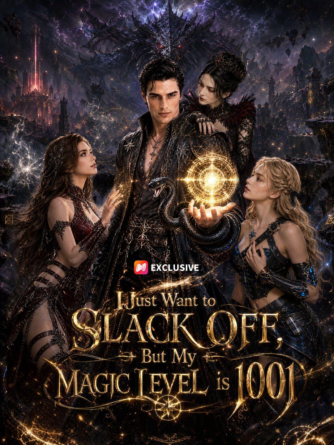 I Just Want to Slack Off, But My Magic Level is 1001 short drama poster