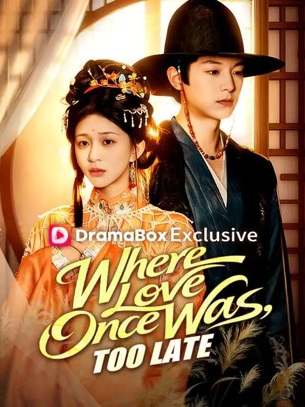 Where Love Once Was, Too Late short drama poster