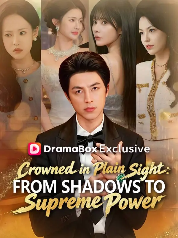 Crowned in Plain Sight: From Shadows to Supreme Power short drama poster