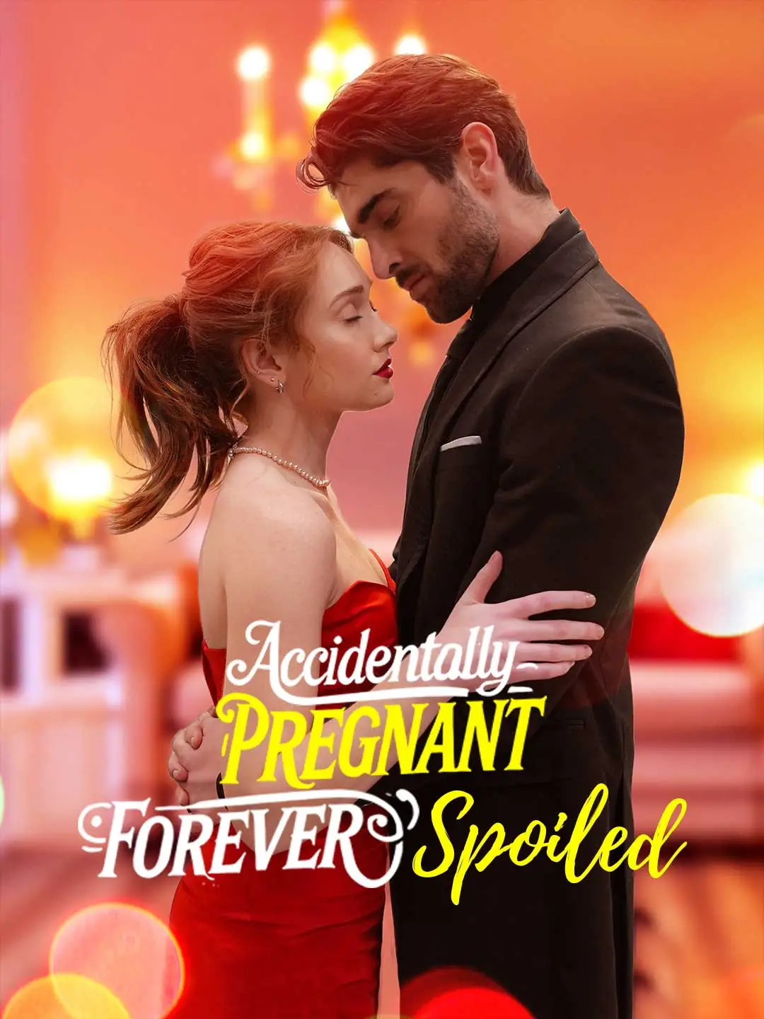 Accidentally Pregnant, Forever Spoiled short drama poster