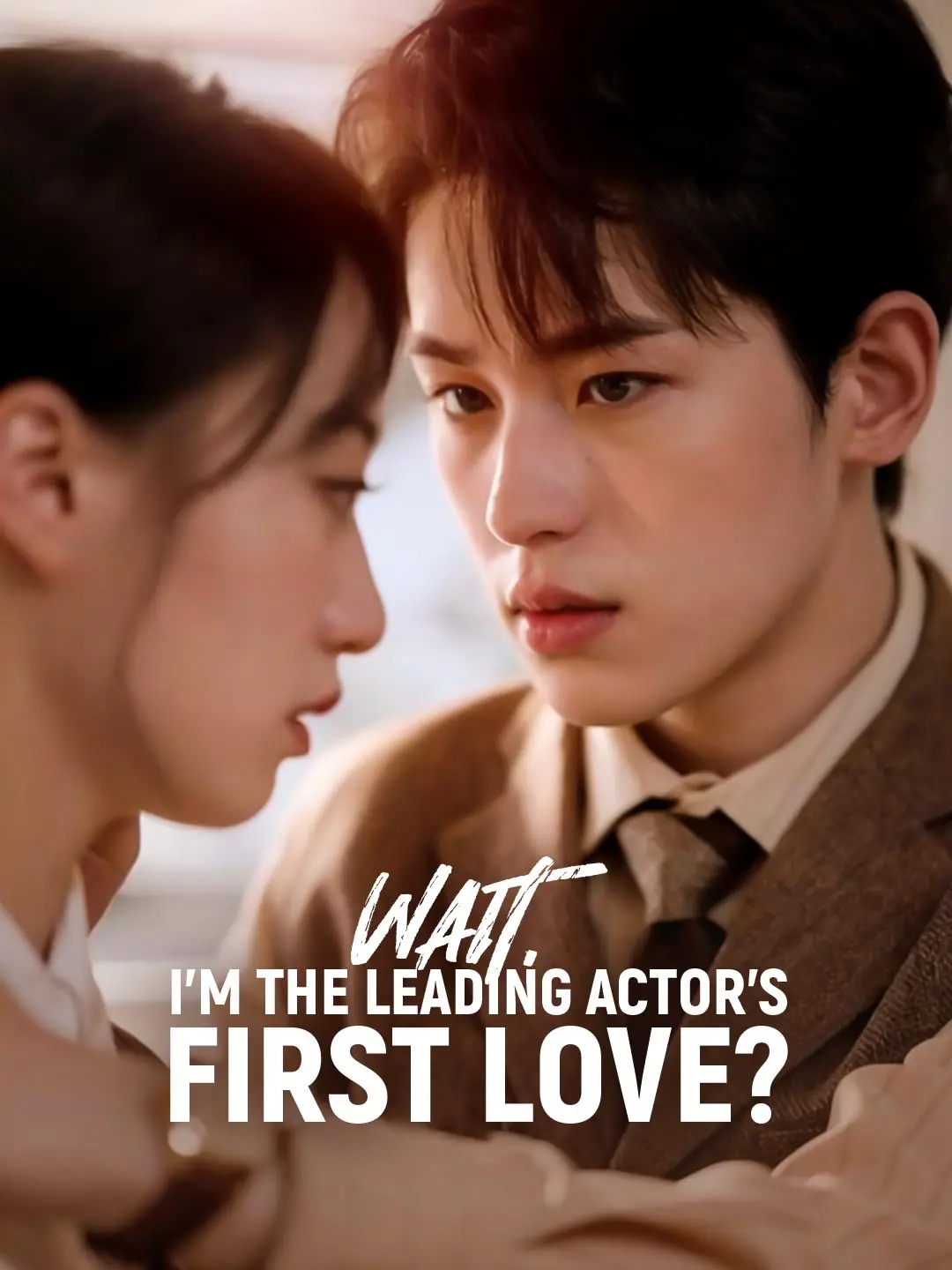 Wait, I'm the Leading Actor's First Love? short drama poster