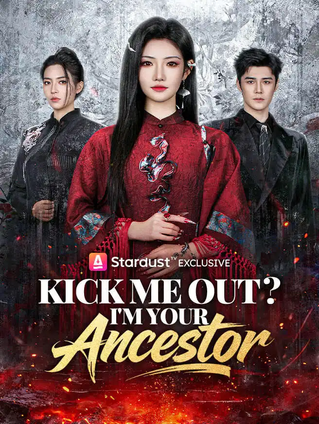 Kick Me Out? I'm Your Ancestor short drama poster