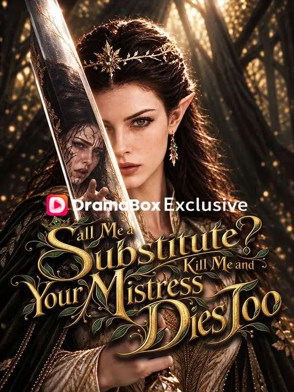 Call Me a Substitute? Kill Me and Your Mistress Dies Too short drama poster