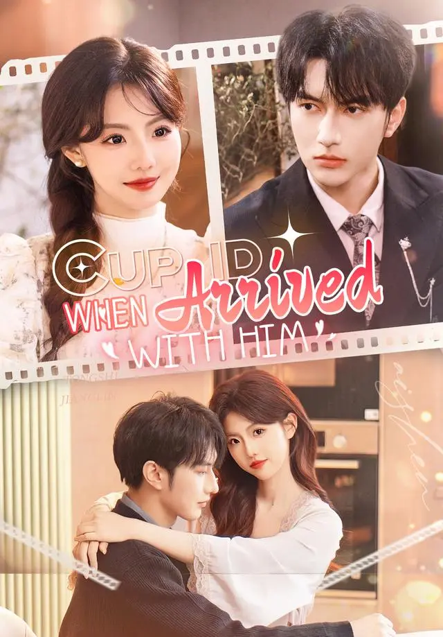 When Cupid Arrived with Him short drama poster