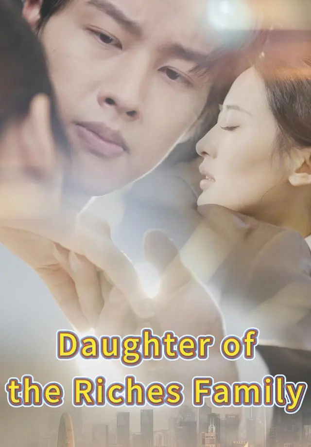 Daughter of the Richest Family short drama poster