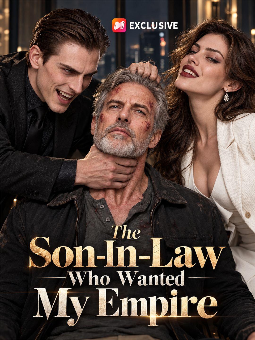 The Son-In-Law Who Wanted My Empire short drama poster