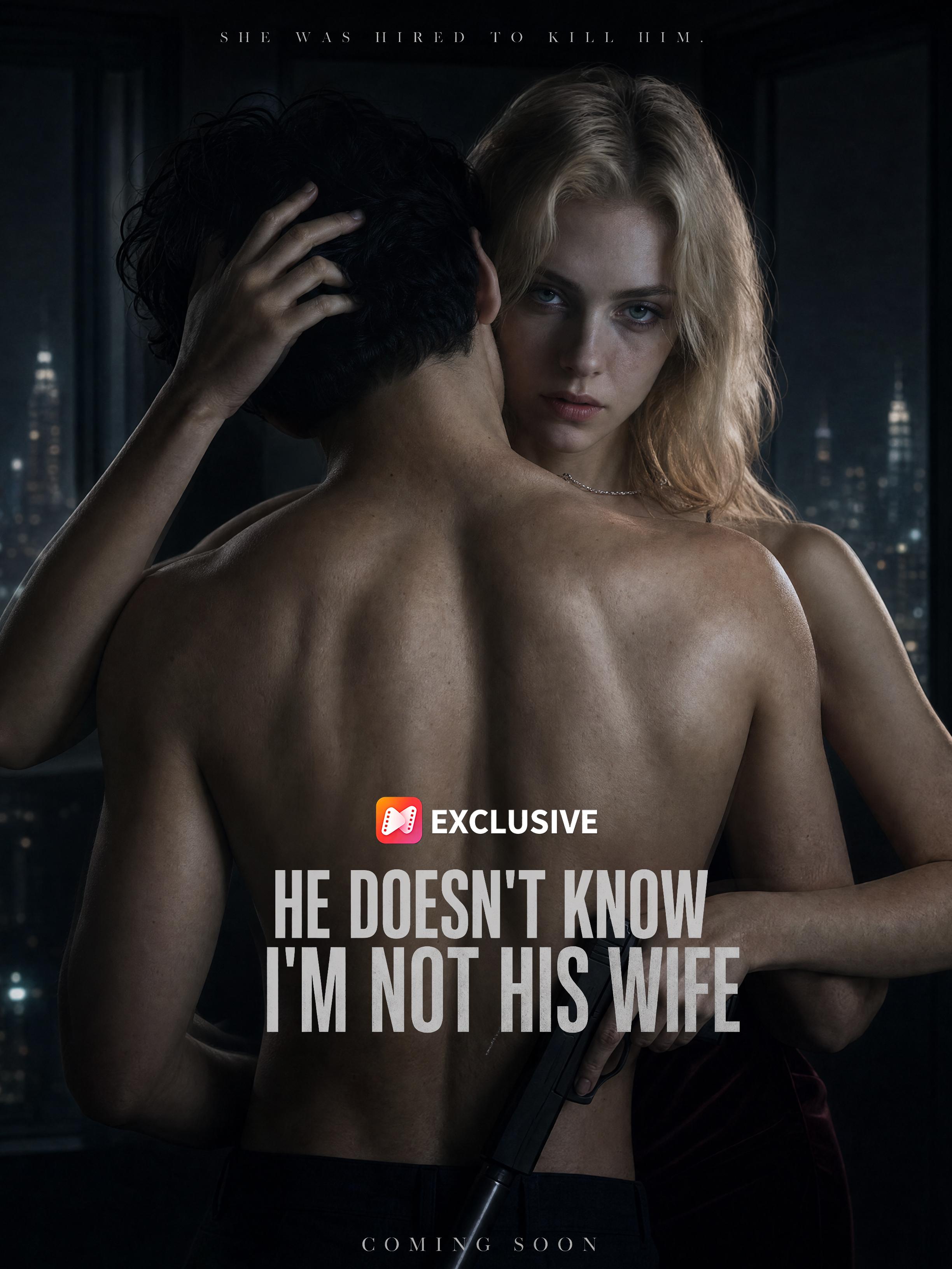 He Doesn't Know I'm Not His Wife short drama poster