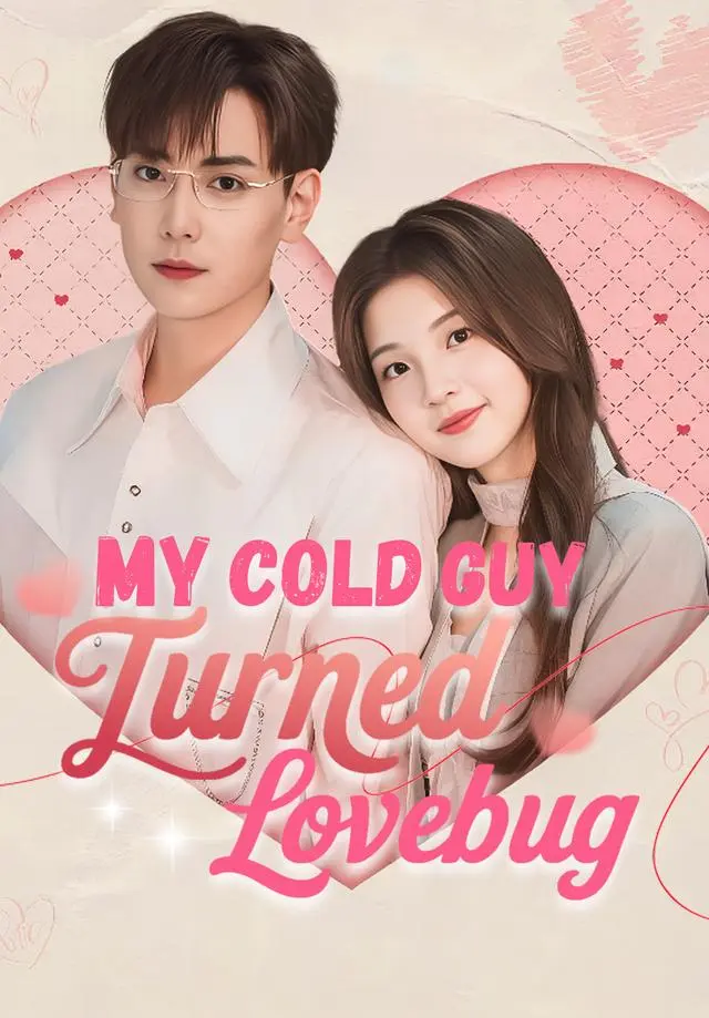 My Cold Guy Turned Lovebug short drama poster