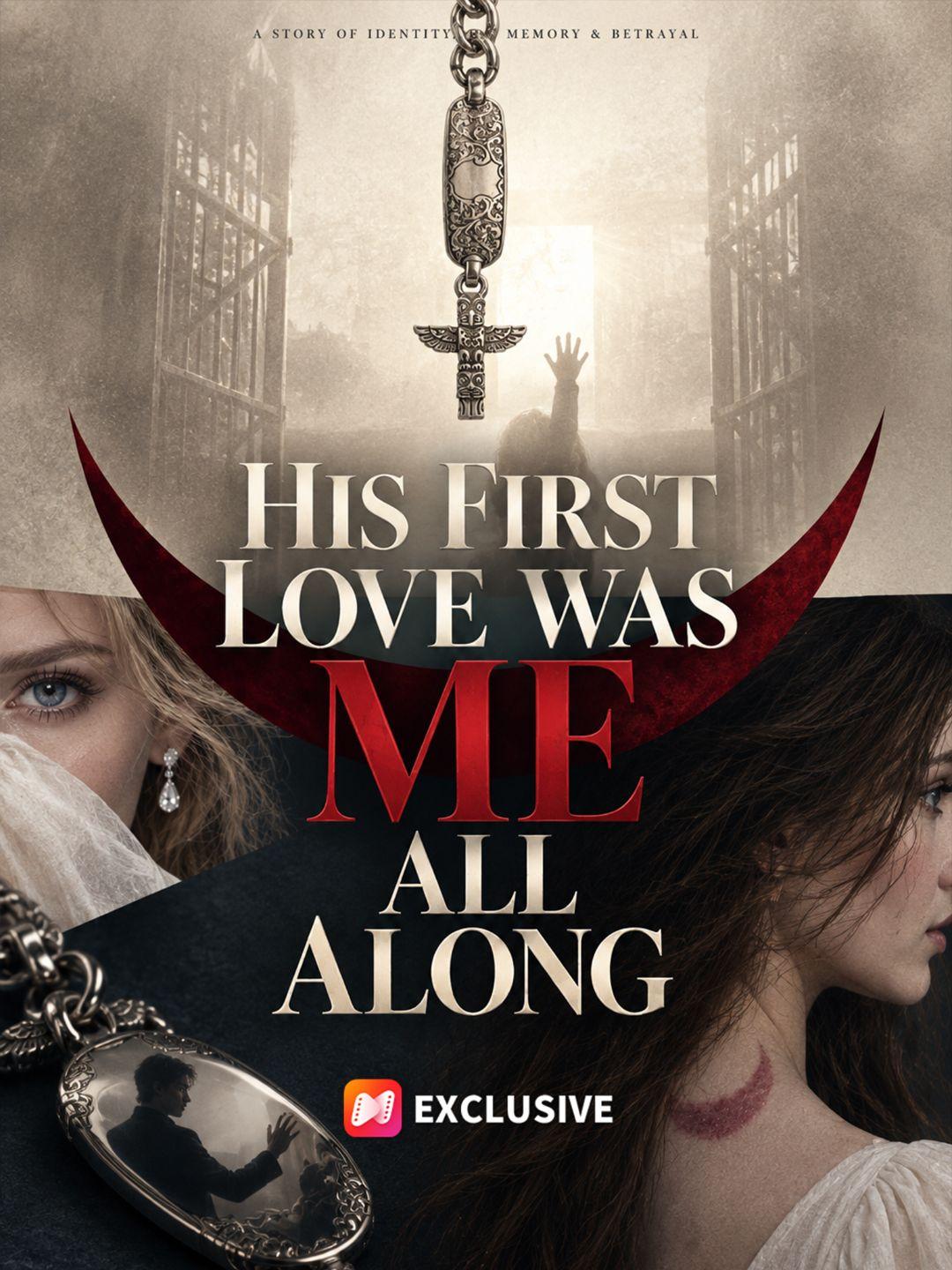 His First Love Was Me All Along short drama poster