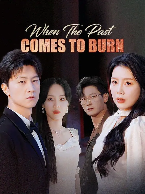 When the Past Comes to Burn (DUBBED) short drama poster