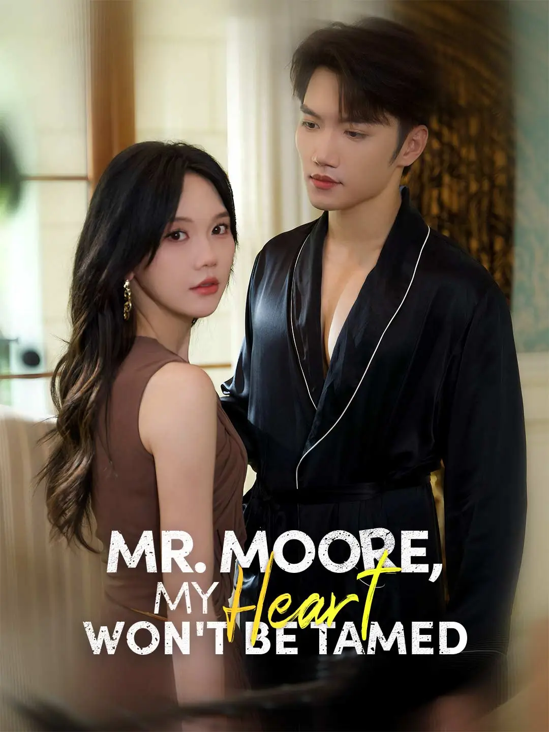 Mr. Moore, My Heart Won't Be Tamed short drama poster