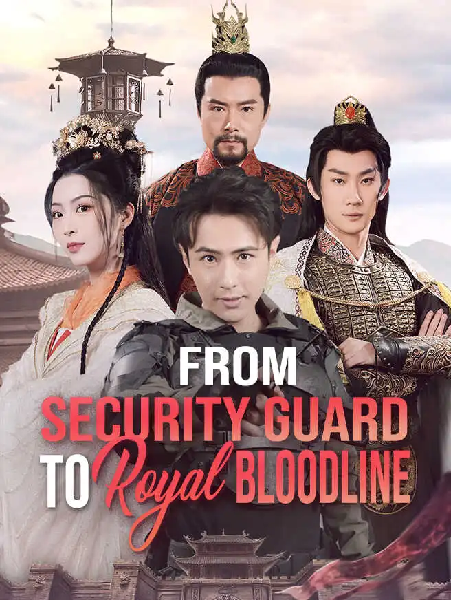 From Security Guard to Royal Bloodline short drama poster