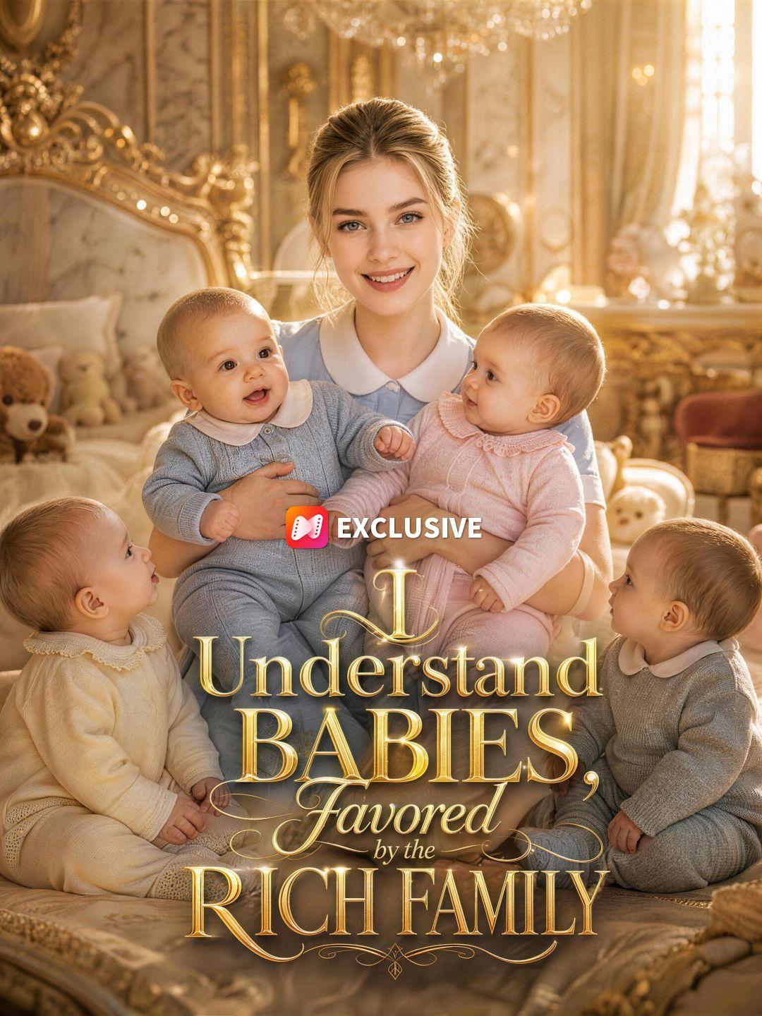 I Understand Babies, Favored by the Rich Family short drama poster