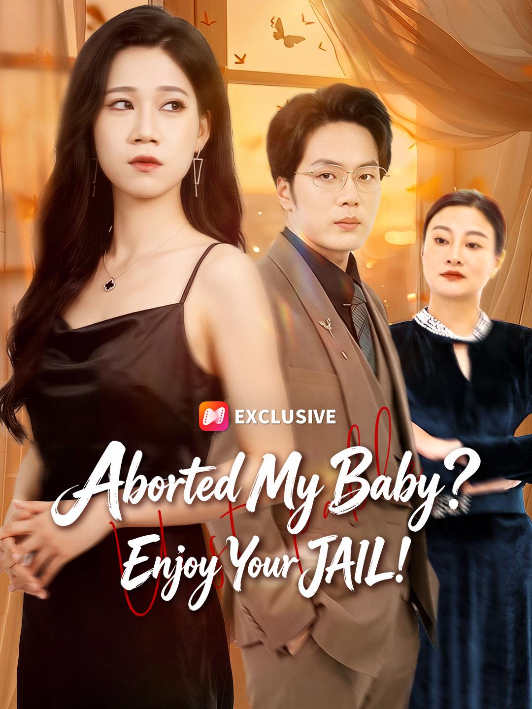Aborted My Baby? Enjoy Your JAIL! short drama poster