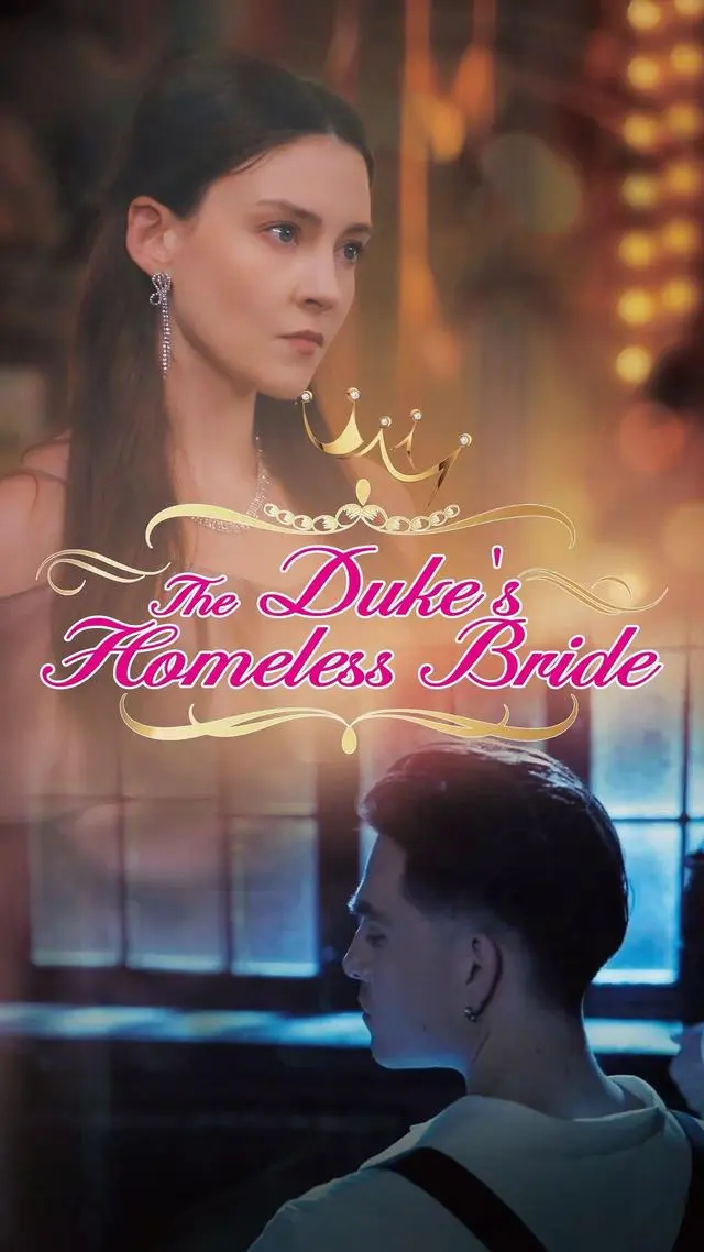 The Duke's Homeless Bride short drama poster