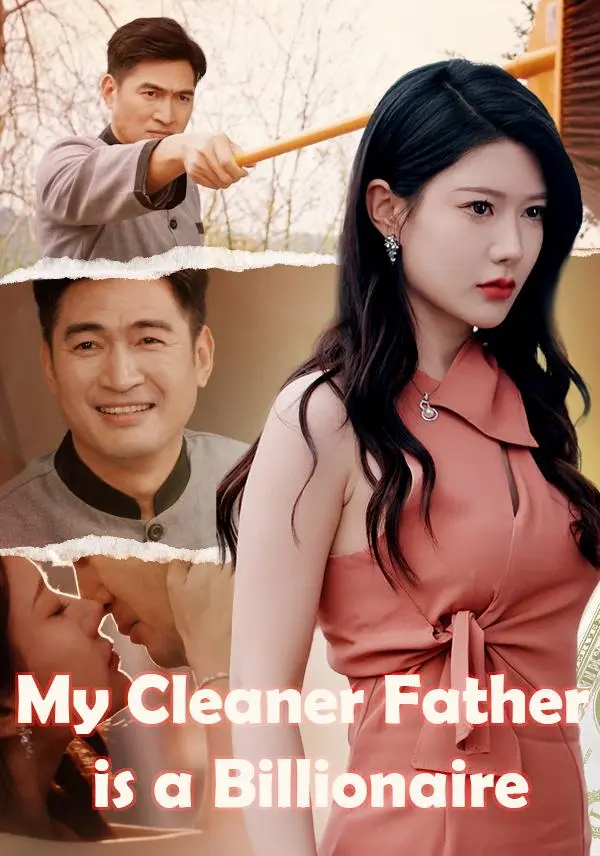 My Cleaner Father is a Billionaire short drama poster