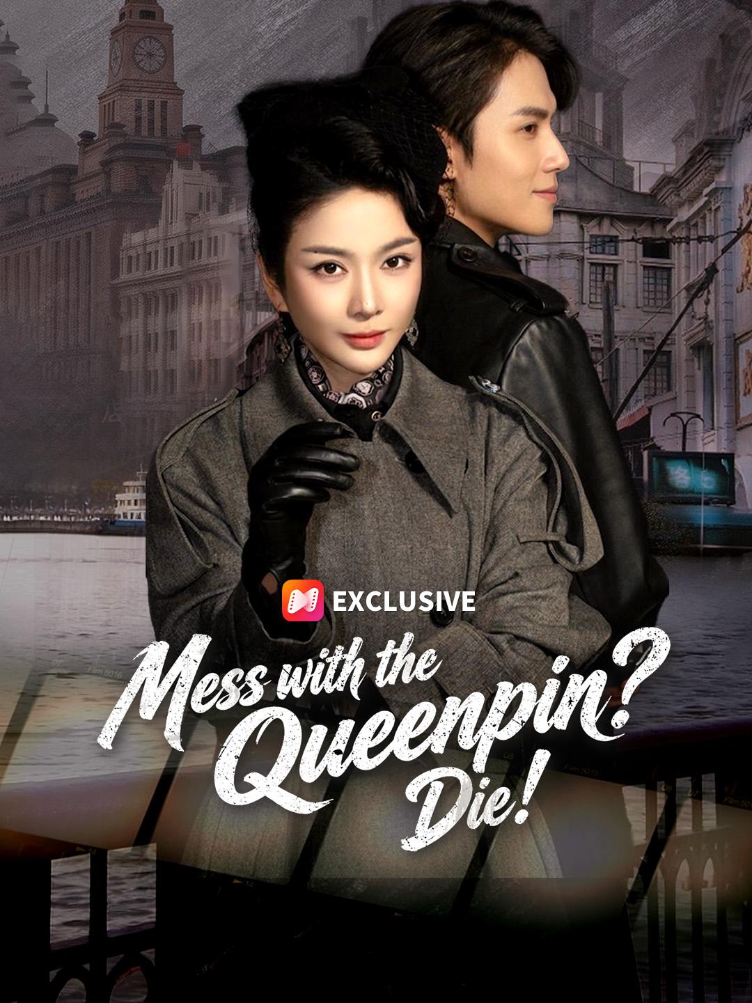 Mess with the Queenpin? Die! short drama poster