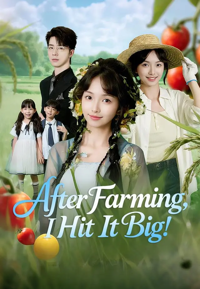 After Farming, I Hit It Big! short drama poster