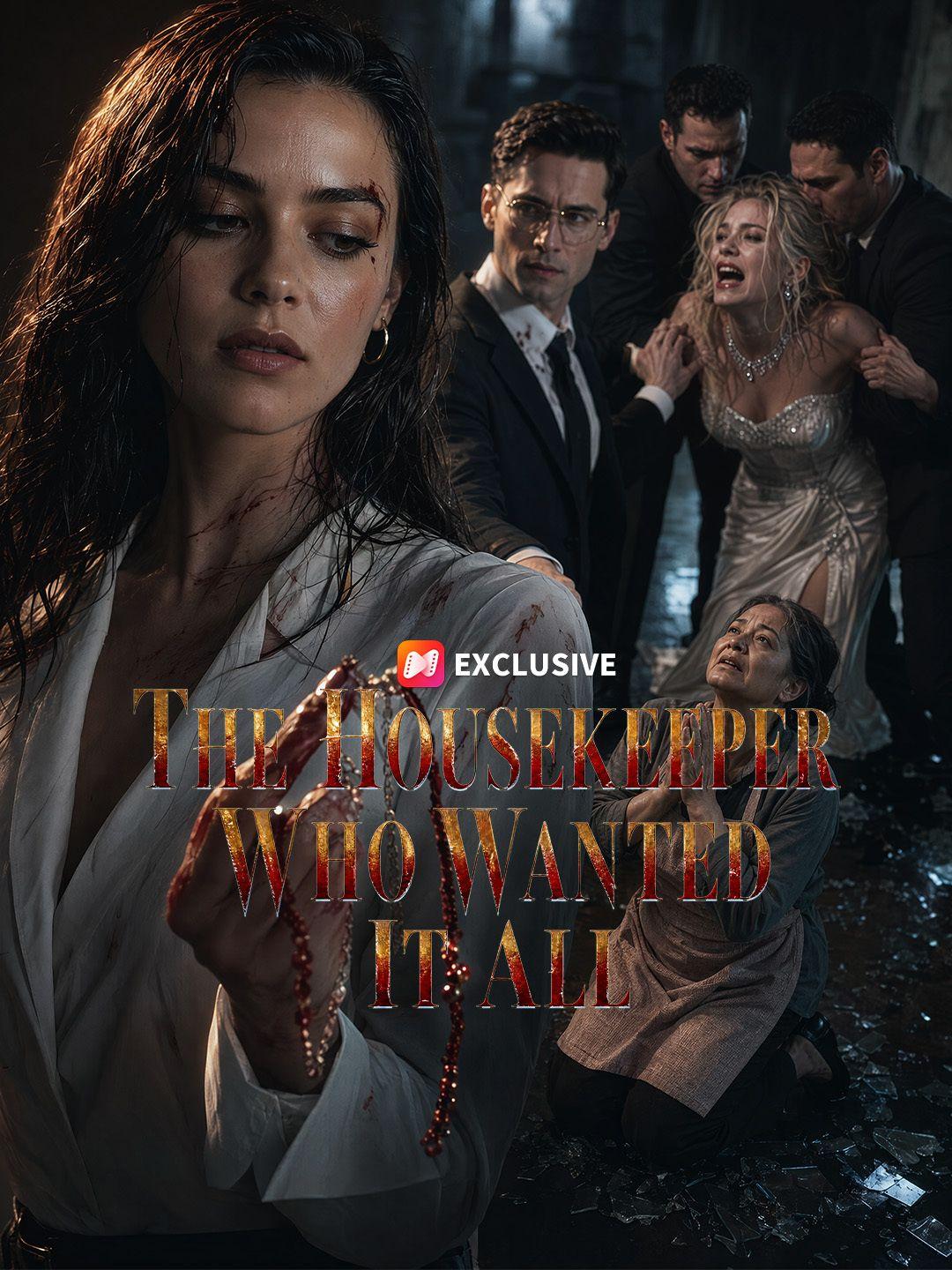 The Housekeeper Who Wanted It All short drama poster