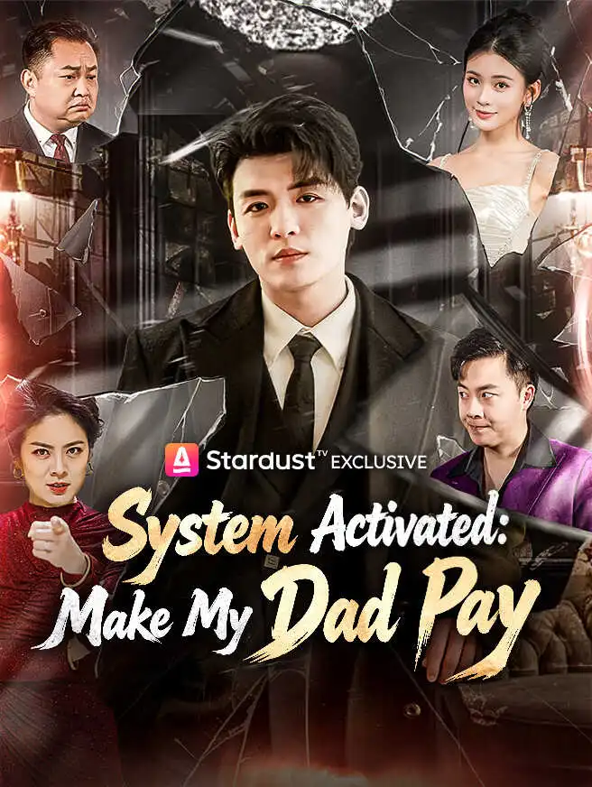 System Activated: Make My Dad Pay short drama poster