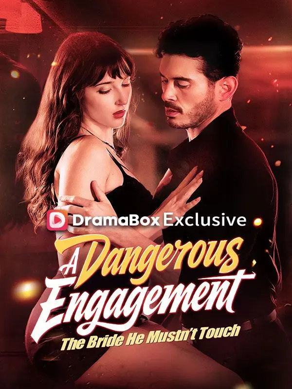 A Dangerous Engagement: The Bride He Mustn't Touch short drama poster