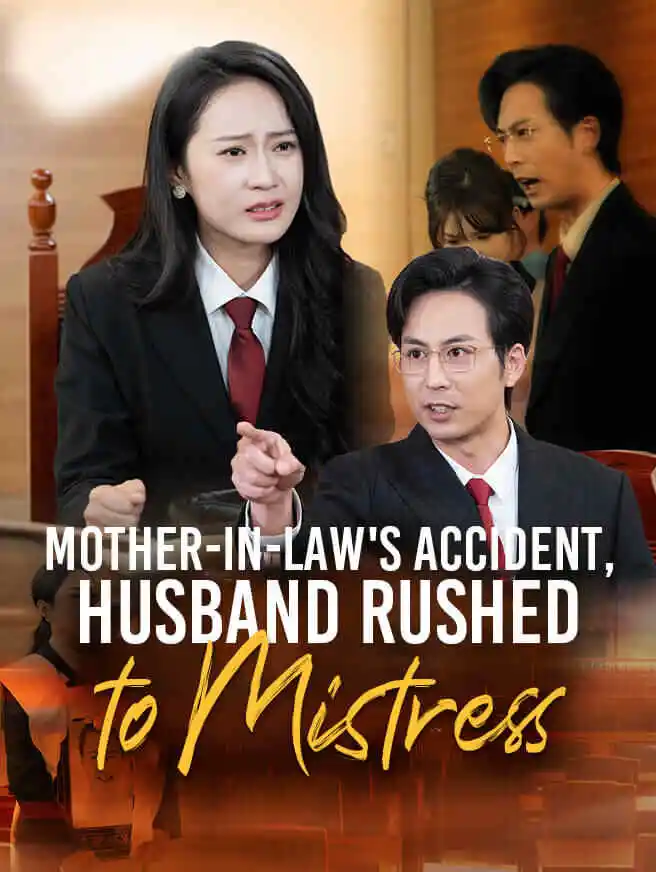 Mother-in-Law's Accident, Husband Rushed to Mistress short drama poster