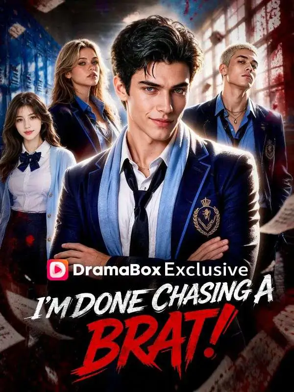 I'm Done Chasing A Brat! short drama poster