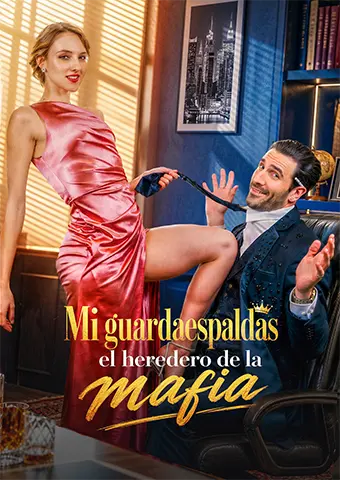 Mi guardaespaldas, el heredero de la mafia short drama poster