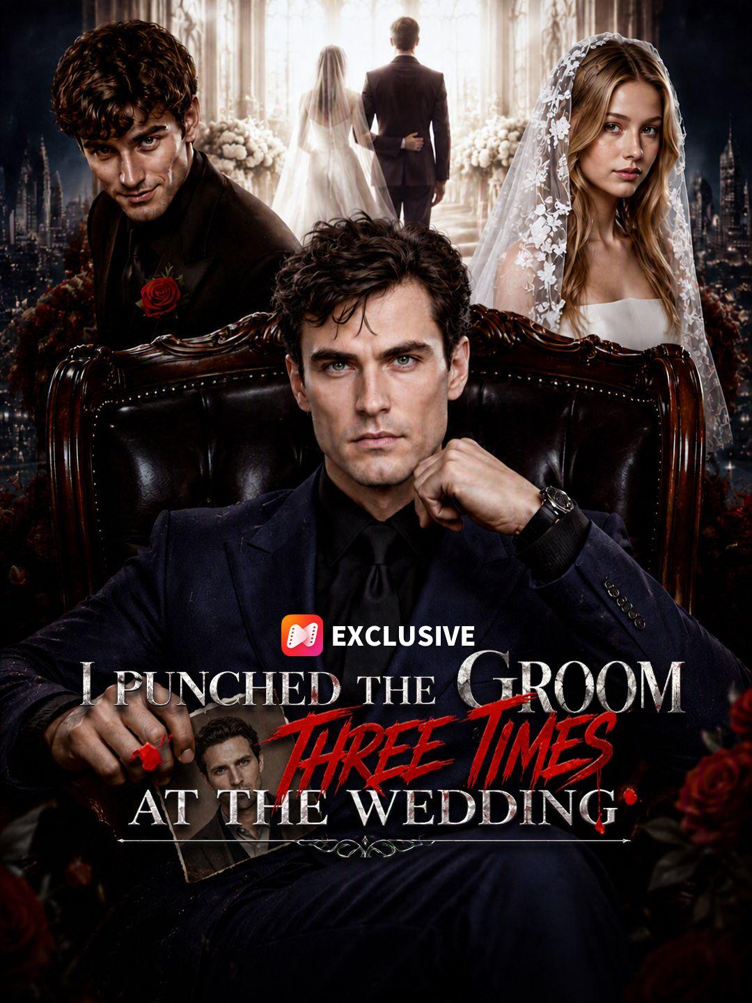 I Punched the Groom Three Times at the Wedding short drama poster