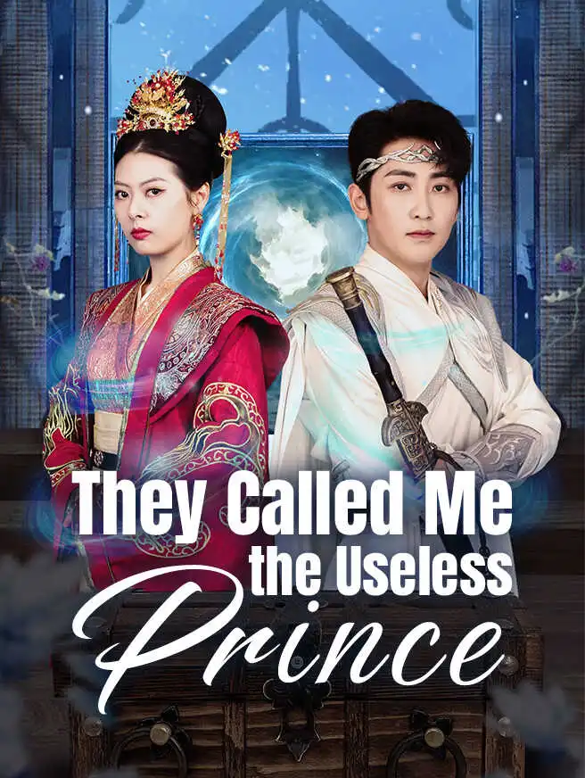 They Called Me the Useless Prince short drama poster