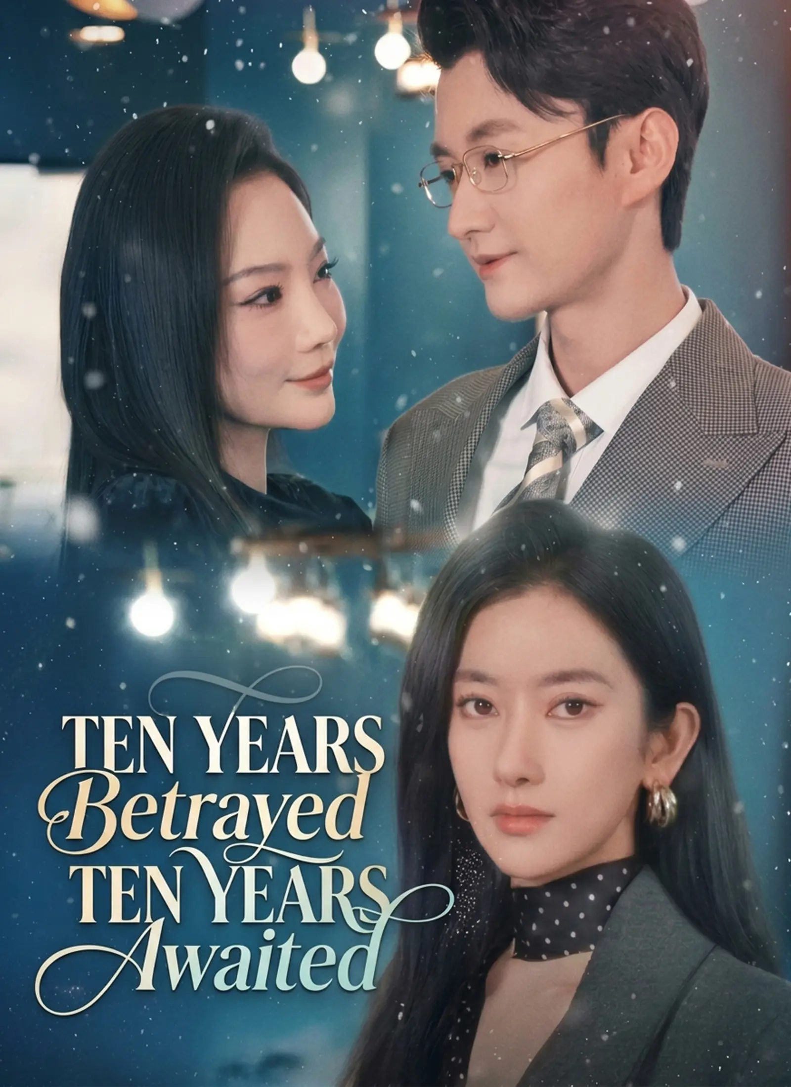 Ten Years Betrayed, Ten Years Awaited short drama poster